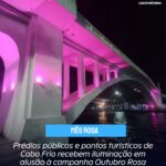 Prédios públicos e pontos turísticos de Cabo Frio recebem iluminação em alusão à campanha Outubro Rosa