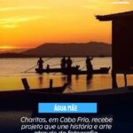 Charitas, em Cabo Frio, recebe projeto que une história e arte através da fotografia