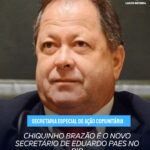 CHIQUINHO BRAZÃO É O NOVO SECRETÁRIO DE EDUARDO PAES NO RIO