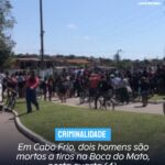 Em Cabo Frio, dois homens são mortos a tiros na Boca do Mato, nesta quarta (4)