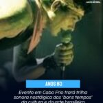 Evento em Cabo Frio trará trilha sonora nostálgica dos ‘bons tempos’ da cultura e da arte brasileira. Confira: