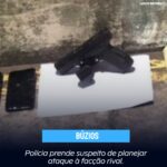 Búzios: Polícia prende suspeito de planejar ataque à facção rival