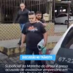 Suboficial da Marinha do Brasil é preso acusado de assassinar empresário em São Pedro da Aldeia.