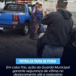 Ação da Guarda Municipal cabofriense garante segurança de vítima no deslocamento até a rodoviária