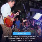 Baile dos Idosos na Privilége encerra as comemorações em alusão ao Dia Internacional dos idosos