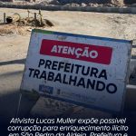 CORRUPÇÃO À BEIRA DA LAGOA? Ativista Lucas Muller expõe possível corrupção para enriquecimento ilícito em São Pedro da Aldeia. Prefeitura e Câmara em silêncio total: