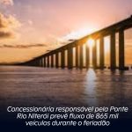 Concessionária responsável pela Ponte Rio Niterói prevê fluxo de 865 mil veículos durante o feriadão