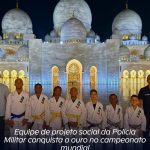 Equipe de projeto social da Polícia Militar conquista o ouro no campeonato mundial