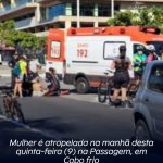 Mulher é atropelada na manhã desta quinta-feira (9) na Passagem, em Cabo frio