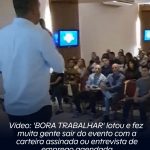 ”BORA TRABALHAR” lotou e fez muita gente já sair com a carteira assinada, nesta quinta-feira (9)