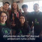 Estudantes da FAETEC Bacaxá embarcam rumo a Índia