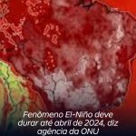 Fenômeno El-Niño sobe a temperatura na Região dos Lagos e deve durar até abril de 2024, diz agência da ONU