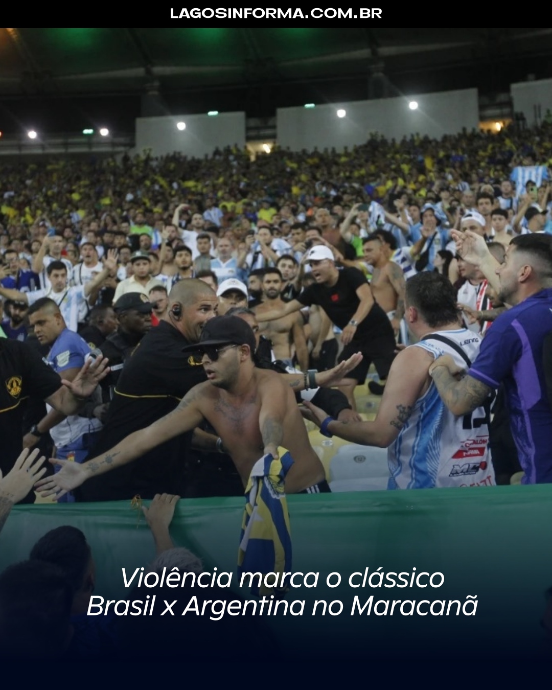 Brasil x Argentina tem briga generalizada de torcidas no Maracanã