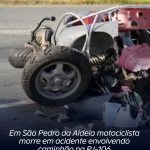 Em São Pedro da Aldeia motociclista morre em acidente envolvendo caminhão na RJ-106