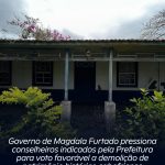 Governo de Magdala Furtado pressiona conselheiros indicados pela Prefeitura para voto favorável a demolição de patrimônio histórico cabofriense. Entenda o caso: