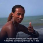 Jovem de Unamar, conhecido como Cabeludo, está desaparecido há 11 dias