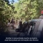 Mulher é encontrada morta no bairro José Gonçalves em Armação dos Búzios