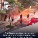 Polícia vai investigar moradores justiceiros que se uniram para punir criminosos no Rio de Janeiro