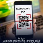 Se liga! Golpe do falso PIX no Tangará deixa comerciantes em alerta, em Cabo Frio