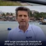 MPF exige paralisação imediata de dragagem na Lagoa de Araruama e investiga possíveis impactos