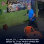 PISTOLEIRO? Prefeito de cidade do Estado do Rio invade bar armado e é preso