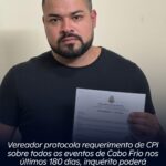 Vereador Davi Souza protocola requerimento de CPI sobre todos os eventos de Cabo Frio nos últimos 180 dias, inquérito poderá acarretar em investigações e até prisões. Descubra o caso: