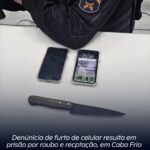 Denúnicia de furto de celular resulta em prisão por roubo e recptação, em Cabo Frio