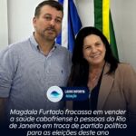 Magdala Furtado fracassa em vender a saúde cabofriense à pessoas do Rio de Janeiro em troca de partido político para as eleições deste ano. Descubra o caso: