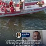 Corpo de jovem que desapareceu na Lagoa de Araruama, em Cabo Frio, é encontrado