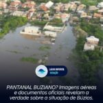 PANTANAL BUZIANO? Imagens aéreas e documentos oficiais revelam a verdade sobre a situação de Búzios. Descubra o caso: