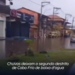 Chuvas deixam o segundo destrito de Cabo Frio de baixo d’agua