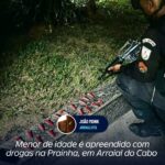 Menor de idade é apreendido com drogas na Prainha, em Arraial do Cabo