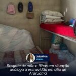 Resgate de mãe e filhas em situação análoga à escravidão em sítio de Araruama