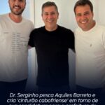 Dr. Serginho pesca Aquiles Barreto e cria ‘cinturão cabofriense’ em torno de sua candidatura para a prefeitura de Cabo Frio em 2024. Entenda o termo: