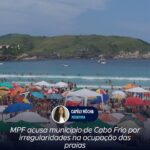 MPF acusa município de Cabo Frio por irregularidades na ocupação das praias