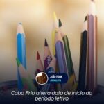 Cabo Frio altera data de início do período letivo