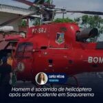 Homem é socorrido de helicóptero após sofrer acidente em Saquarema