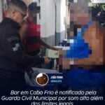 Bar em Cabo Frio é notificado pela Guarda Civil Municipal por som alto além dos limites legais