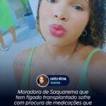 Moradora de Saquarema que tem fígado transplantado sofre com procura de medicações que foram perdidas