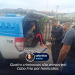 Quatro criminosos são presos em Cabo Frio por homicídios