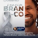Cabo Frio promove a campanha “Janeiro Branco” sobre Saúde Mental