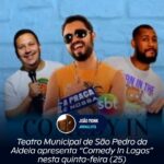 Teatro Municipal de São Pedro da Aldeia apresenta “Comedy In Lagos” nesta quinta-feira (25) Teatro Municipal De São Pedro Da Aldeia Apresenta “Comedy In Lagos” Nesta Quinta-Feira (25)