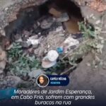 Moradores de Jardim Esperança, em Cabo Frio, sofrem com grandes buracos na rua