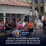 Após as recorrentes quedas de energia, moradores de Arraial do Cabo protestam em frente à Enel