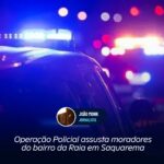 Operação Policial assusta moradores do bairro da Raia em Saquarema