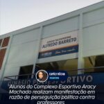 Alunos do Complexo Esportivo Aracy Machado realizam manifestação em razão de perseguição política contra professores