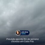 Previsão aponta fim de semana chuvoso em Cabo Frio