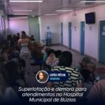 Superlotação e demora para atendimentos no Hospital Municipal de Búzios