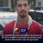 Ex-prefeito e atual secretário de Governo de Silva Jardim é expulso do partido após jovem denunciar caso de agressão