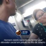 Homem relata racismo ao tentar usar elevador social em prédio no Rio de Janeiro